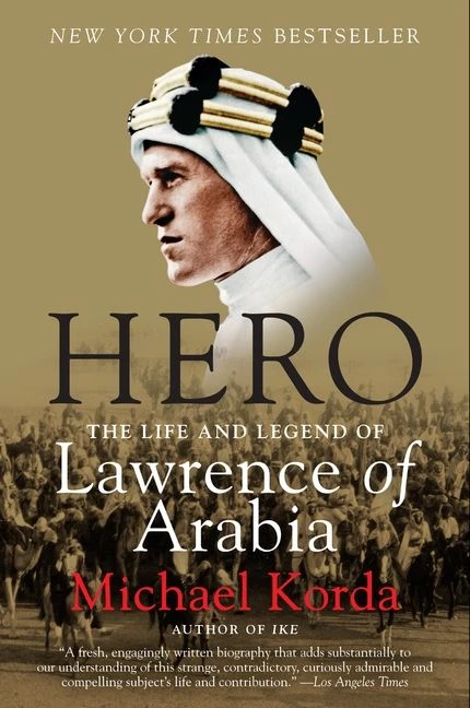 Hero (The Life and Legend of Lawrence of Arabia) by Michael Korda, 9780061712623