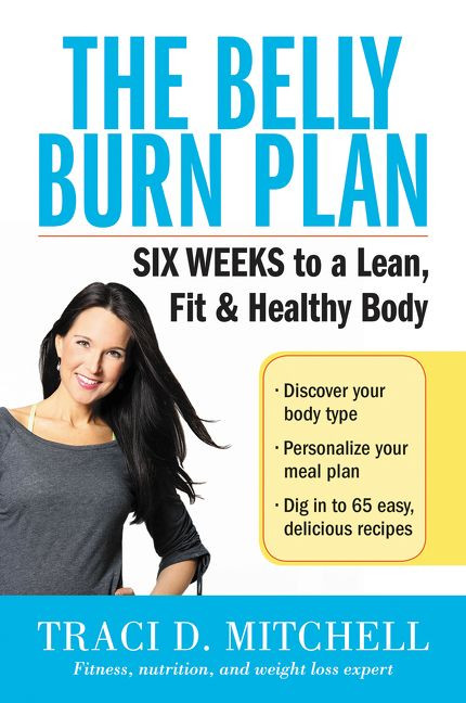 The Belly Burn Plan (Six Weeks to a Lean, Fit & Healthy Body) by Traci D. Mitchell, 9780062429803