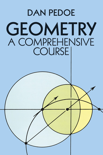 Geometry: A Comprehensive Course by Dan Pedoe, 9780486658124