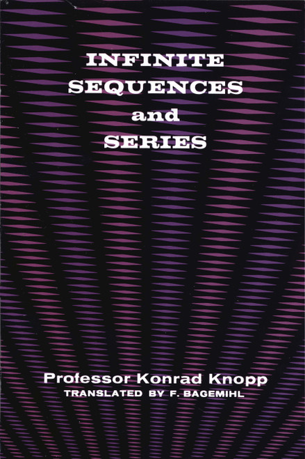 Infinite Sequences and Series by Konrad Knopp, 9780486601533