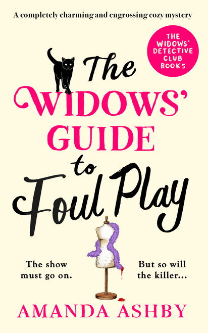 The Widows' Guide to Foul Play (A completely charming and engrossing cozy mystery) by Amanda Ashby, 9781837004461