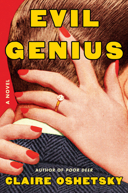 Evil Genius (A Novel) by Claire Oshetsky, 9780063466500