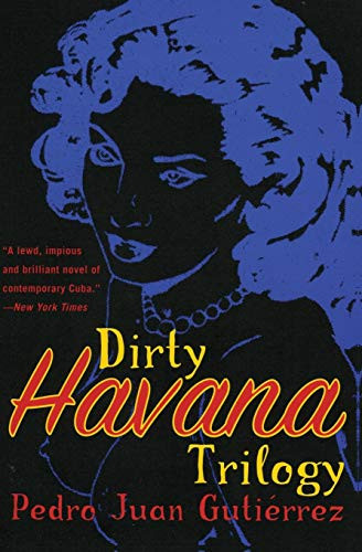 Dirty Havana Trilogy (A Novel in Stories) by Pedro Juan Gutierrez, 9780060006891