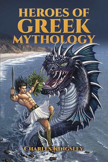 Heroes of Greek Mythology by Charles Kingsley, 9780486448541