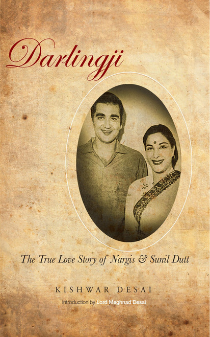 Darlingji (The True Love Story Of Nargis and Sunil Dutt) by Kishwar Desai, 9788172236977