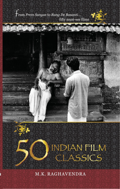 50 Indian Film Classics by M K Raghavendra, 9788172238667