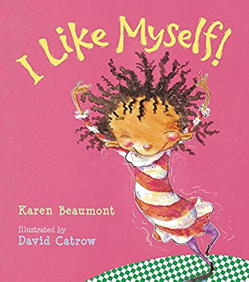 I Like Myself! by Karen Beaumont, David Catrow, 9780152020132