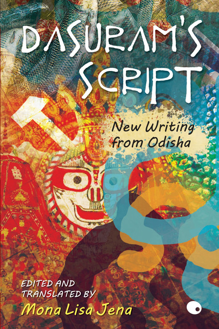 Dasuram's Script (New Writting From Odisha) by Monalisa Jena, 9789350296776