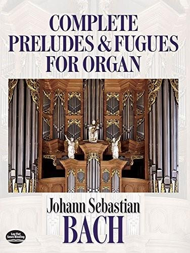 Complete Preludes and Fugues for Organ by Johann Sebastian Bach, 9780486248165