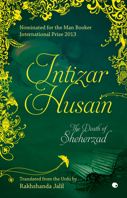The Death of Sheherzad by Intizar Hussain, 9789351362876