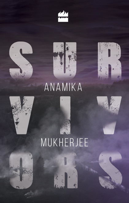 Survivors by Anamika Mukherjee, 9789351777328