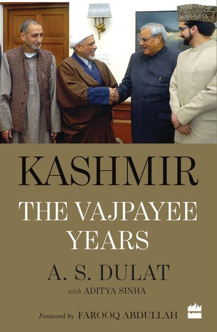 Kashmir (The Vajpayee Years) by A Dulat, 9789352640812
