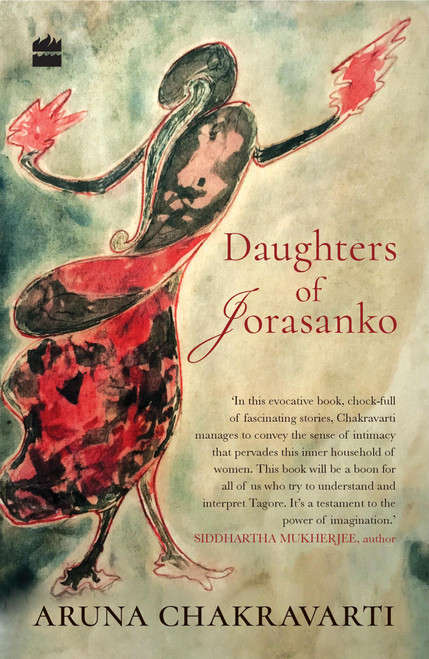 Daughters of Jorasanko by Aruna Chakravarti, 9789352640867