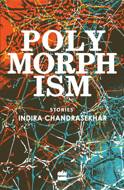 Polymorphism (Stories) by Indira Chandrasekhar, 9789352773114