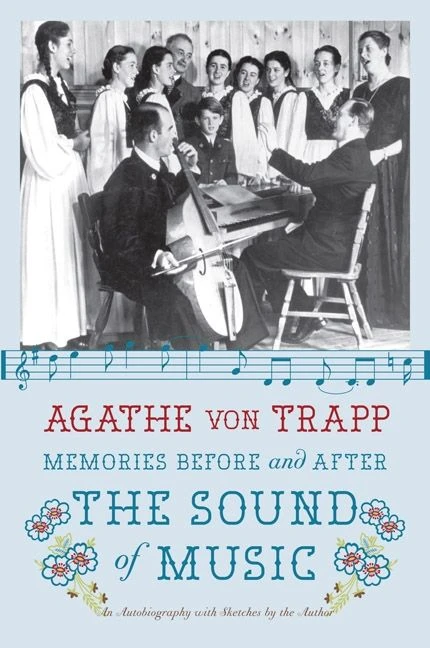Memories Before and After the Sound of Music (An Autobiography) by Agathe von Trapp, 9780061998812