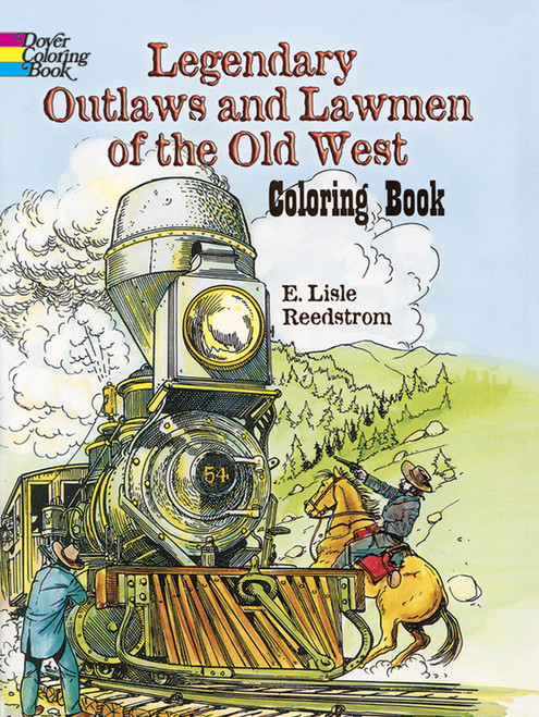 Legendary Outlaws and Lawmen of the Old West Coloring Book by E. L. Reedstrom, 9780486259956