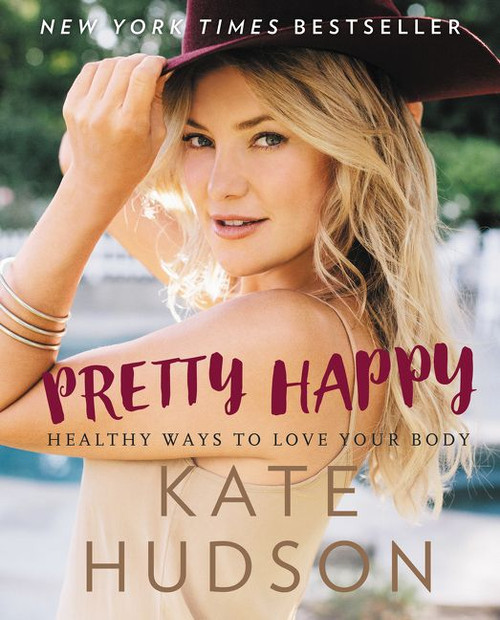 Pretty Happy (Healthy Ways to Love Your Body) by Kate Hudson, 9780062434227