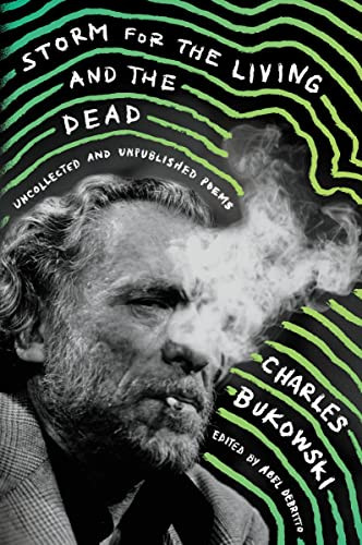 Storm for the Living and the Dead (Uncollected and Unpublished Poems) by Charles Bukowski, 9780062656520