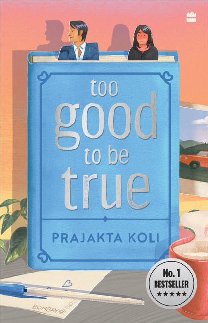 Too Good To Be True (A funny, smart will-they-won't-they romance by MostlySane) by Prajakta Koli, 9789365693393