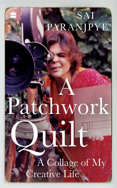 A Patchwork Quilt (A Collage of My Creative Life) by Sai Paranjpye, 9789390327485