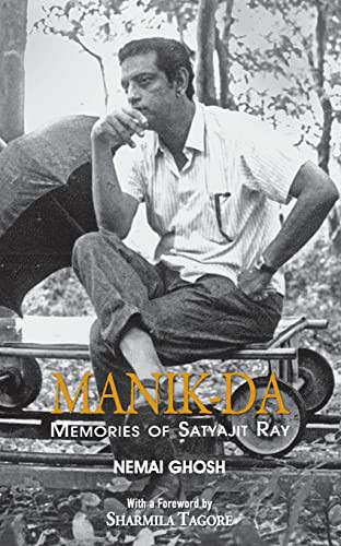Manik Da (Memoirs Of Satyajit Ray) by Nemai Ghosh, 9789350290408