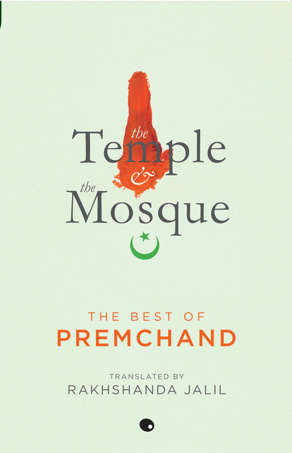 The Temple and The Mosque - The Best Of Premchand by Rakhshanda Jalil, 9789350291528
