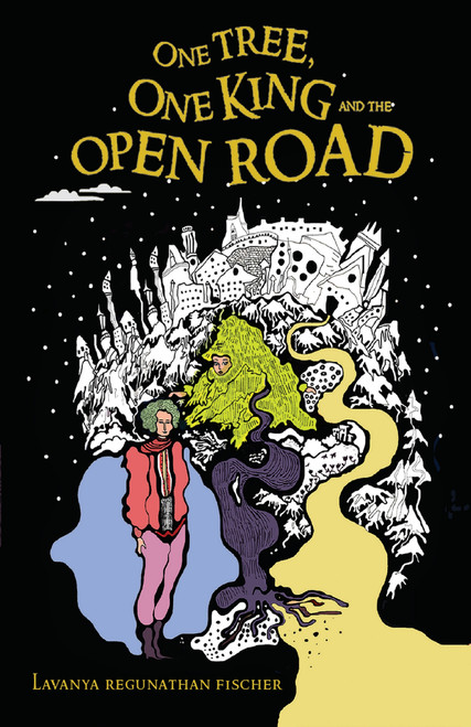 One Tree, One King and the Open Road by Lavanya Regunathan Fischer, 9789351770282