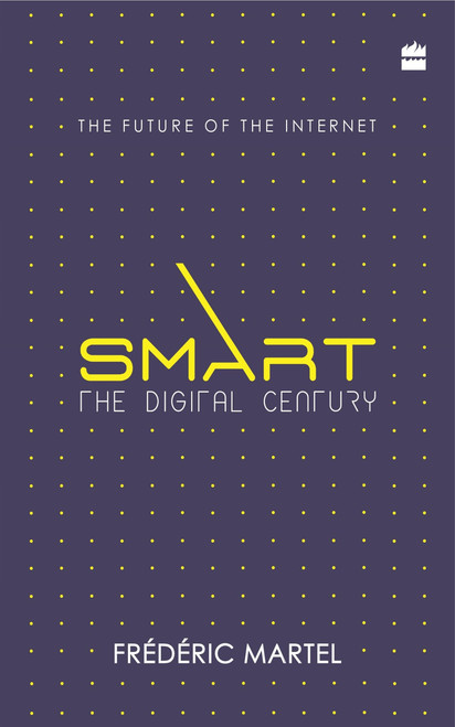 Smart (The Digital Century) by Frederic Martel, 9789352770168