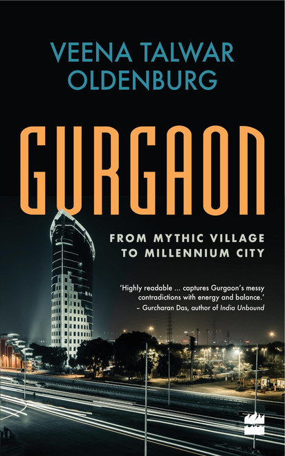 Gurgaon (From Mythic Village to Millennium City) by Veena Talwar Oldenburg, 9789353020347