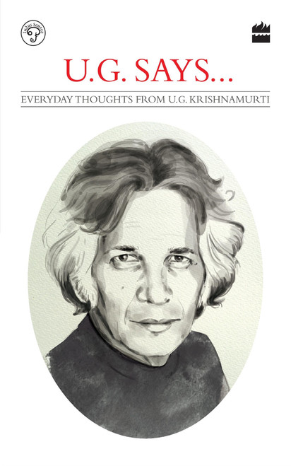 UG Says (Everyday Thoughts by UG Krishnamurti) by Arun Babani, 9789353024826