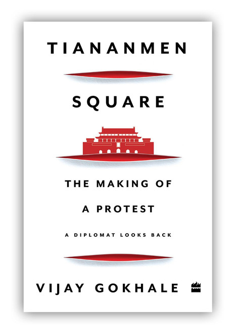 Tiananmen Square (The Making of a Protest) by Vijay Gokhale, 9789354225352
