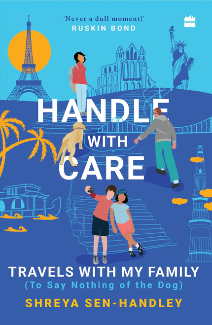 Handle with Care (Travels with My Family (To Say Nothing of the Dog)) by Shreya Handley, 9789354893162