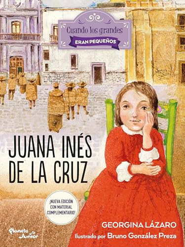 Juana Inés de la Cruz (Spanish Edition) by Georgina Lázaro, Bruno González Preza, 9786073947237