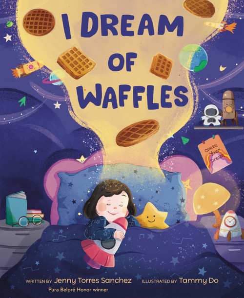 I Dream of Waffles by Jenny Torres Sanchez, Tammy Do, 9798217040155