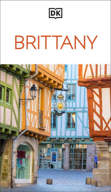DK Brittany (Must-See Sights. Culture & History. Detailed Maps & Tours. Covers Paris, Brittany, Provence, & more) by DK Travel, 9780241837245