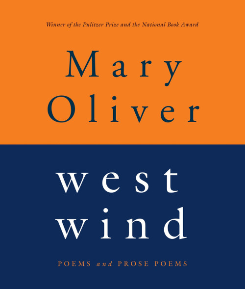 West Wind (Poems and Prose Poems) by Mary Oliver, 9780395850855