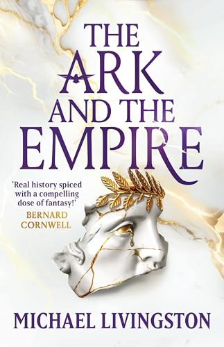 The Ark and the Empire by Michael Livingston, 9781035919161