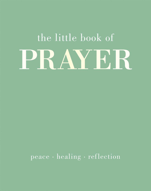The Little Book of Prayer (Inspirational Bible quotes and exercises to reconnect with your faith) (Miniature Edition) by Joanna Gray, 9781807121143