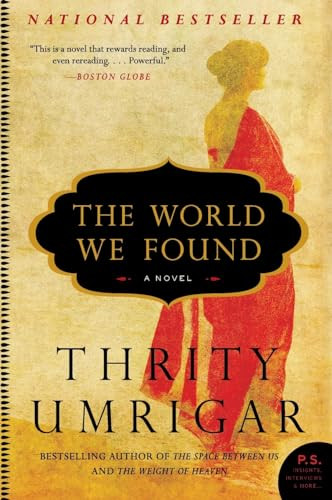The World We Found (A Novel) by Thrity Umrigar, 9780061938351