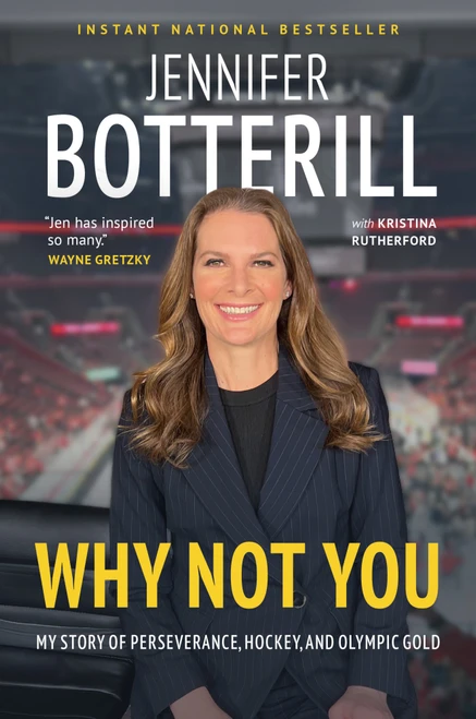 Why Not You (My Story of Perseverance, Hockey, and Olympic Gold) by Jennifer Botterill, Kristina Rutherford, 9781037800153