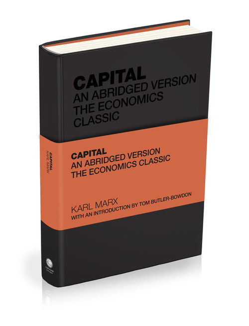 Capital: The Economics Classic, An Abridged Version by Karl Marx, Tom Butler-Bowdon, 9781907326257