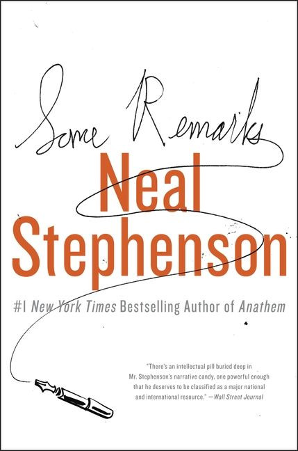 Some Remarks (Essays and Other Writing) by Neal Stephenson, 9780062024435