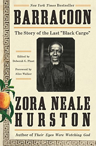 Barracoon (The Story of the Last "Black Cargo") by Zora Neale Hurston, Alice Walker, Deborah G. Plant, 9780062748201