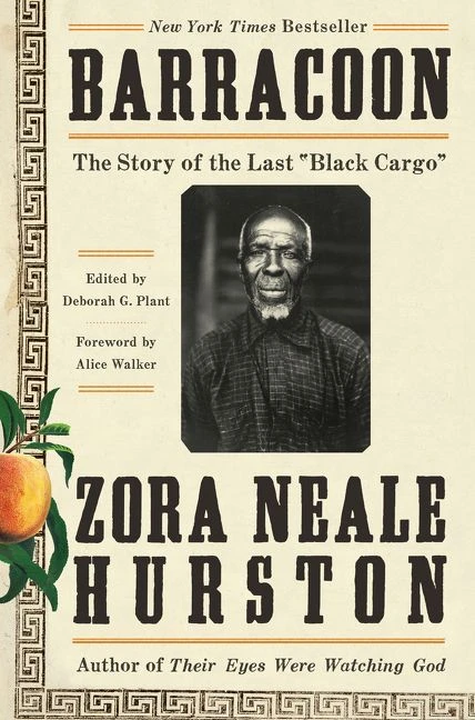 Barracoon (The Story of the Last "Black Cargo") by Zora Neale Hurston, Alice Walker, Deborah G. Plant, 9780062748201