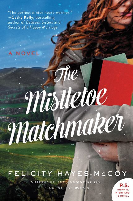The Mistletoe Matchmaker (A Novel) by Felicity Hayes-McCoy, 9780062799067