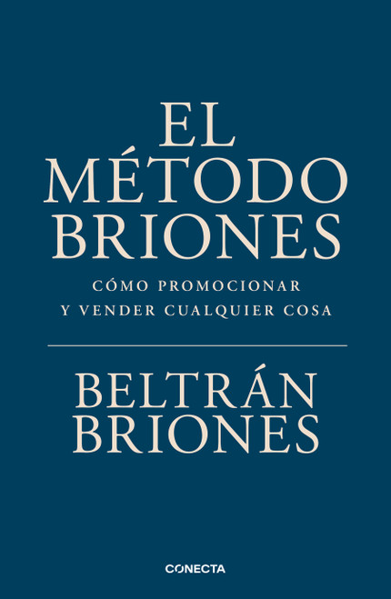 El método Briones / The Briones Method (Spanish Edition) by Beltrán Briones, 9786073876445