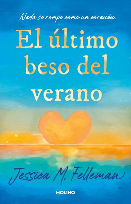 El último beso del verano / Last Kiss of Summer (Spanish Edition) by Jessica Felleman, 9786073874984