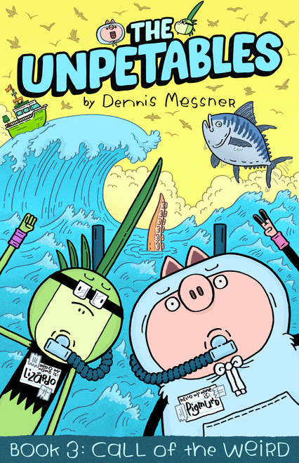 The Unpetables (Book 3): Call of The Weird by Dennis Messner, 9781603095990