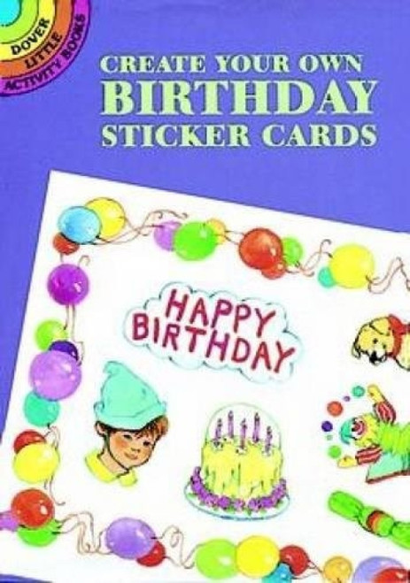 Create Your Own Birthday Sticker Cards (Miniature Edition) by Barbara Steadman, 9780486298146