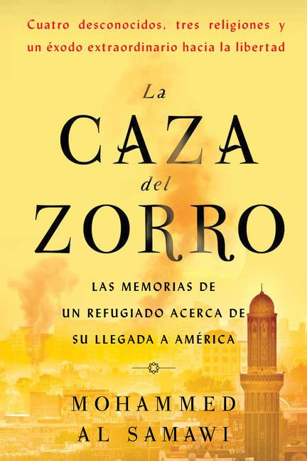 La caza del zorro (Las memorias de un refugiado acerca de su llegada a América) (Spanish Edition) by Mohammed Al Samawi, 9781418598174